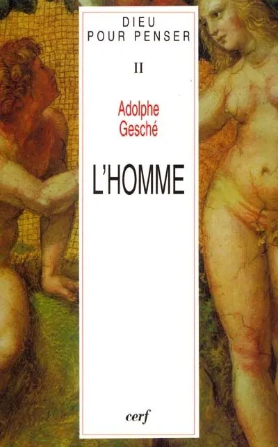 Couverture de Dieu pour penser, tome 2 : L'Homme, Adolphe Gesché